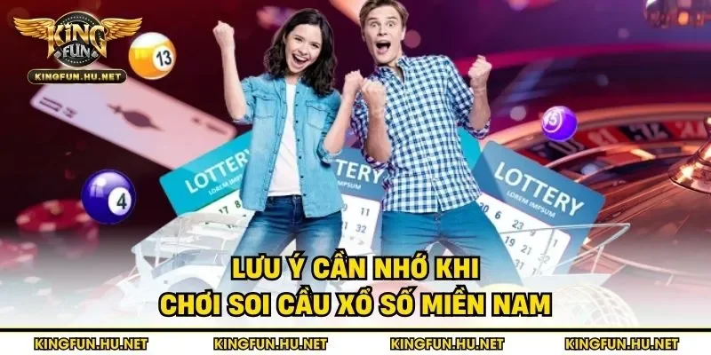 Lưu ý cần nhớ khi chơi soi cầu xổ số miền Nam